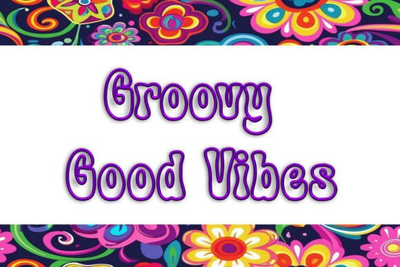 Groovy Good Vibes Font